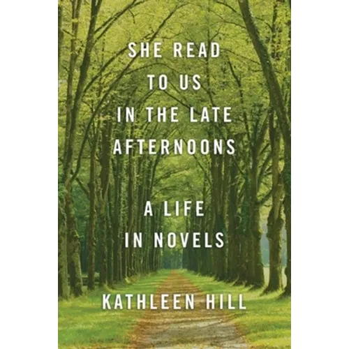 She Read to Us in Thelate Afternoons: A Life in Novels - Paperback