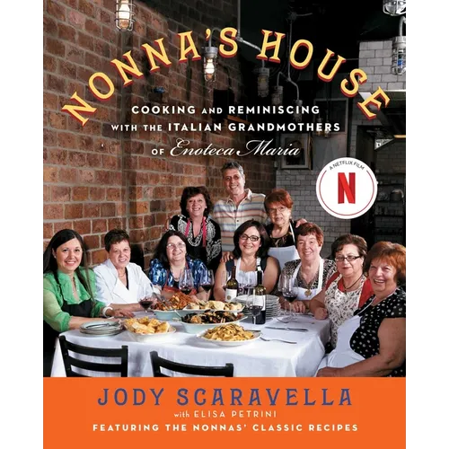 Nonna's House: Cooking and Reminiscing with the Italian Grandmothers of Enoteca Maria - Paperback