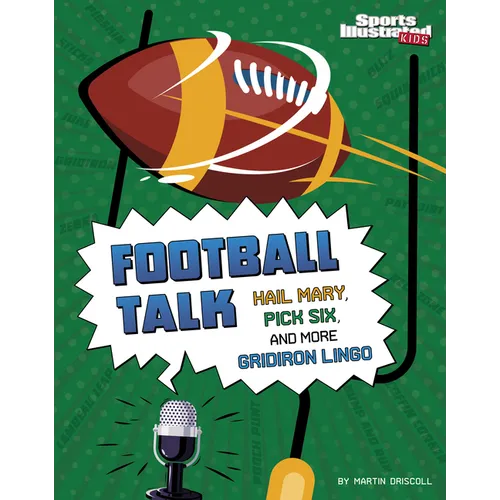 Football Talk: Hail Mary, Pick Six, and More Gridiron Lingo - Hardcover