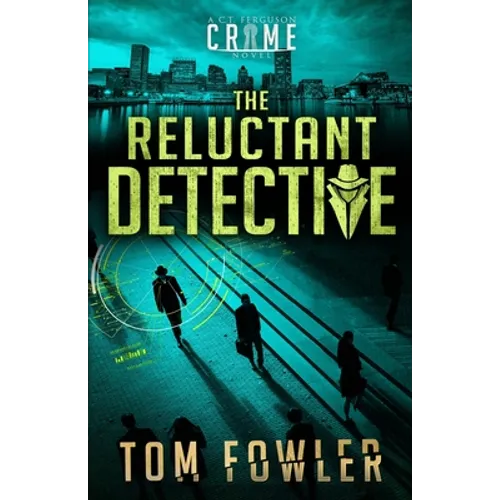 The Reluctant Detective: A C.T. Ferguson Crime Novel - Paperback