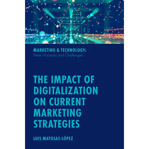 The Impact of Digitalization on Current Marketing Strategies - Hardcover