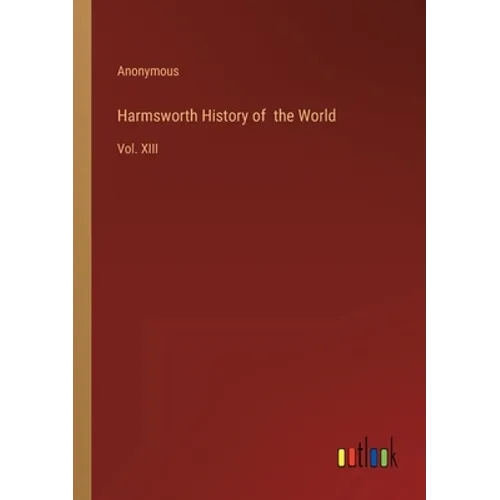Harmsworth History of the World: Vol. XIII - Paperback