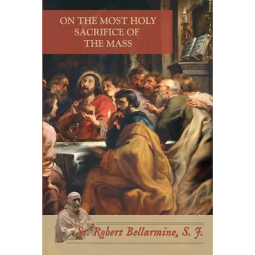 On the Most Holy Sacrifice of the Mass - Paperback