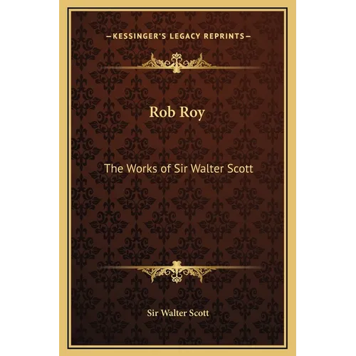 Rob Roy: The Works of Sir Walter Scott - Hardcover