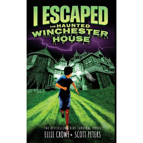 I Escaped The Haunted Winchester House: A Haunted House Survival Story - Hardcover