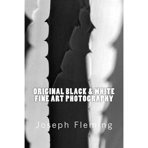 Original Black & White Fine Art Photography - Paperback
