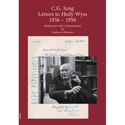 C.G. Jung: Letters to Hedy Wyss (1936 - 1956): Edited and with a Commentary by Andreas Schweizer - Hardcover