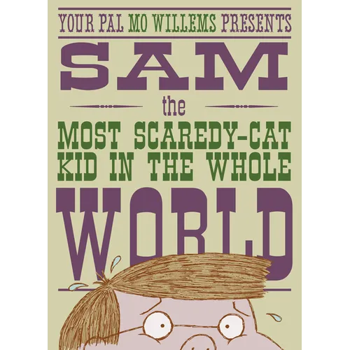 Sam, the Most Scaredycat Kid in the Whole World: A Leonardo, the Terrible Monster Companion - Hardcover