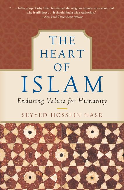 The Heart of Islam: Enduring Values for Humanity - Paperback