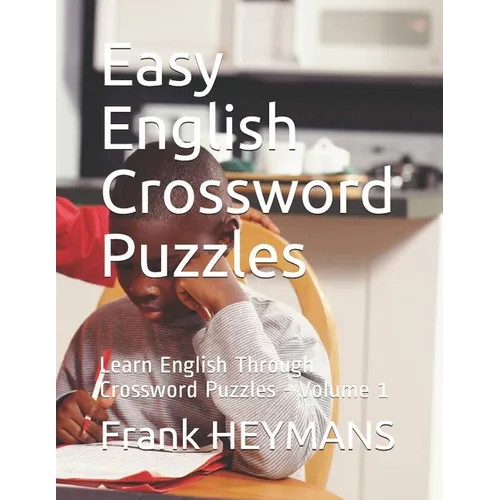 Easy English Crossword Puzzles: Learn English Through Crossword Puzzles - Volume 1 - Paperback