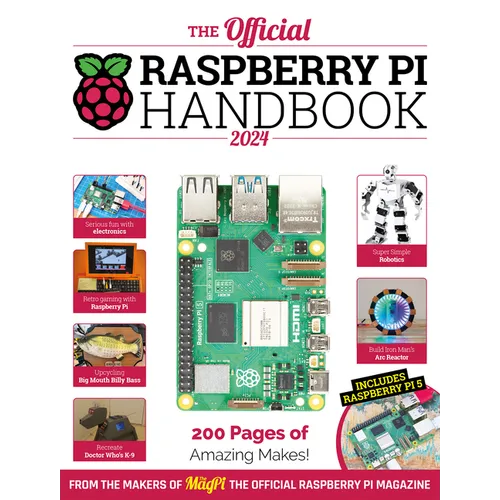 The Official Raspberry Pi Handbook 2024: Astounding Projects with Raspberry Pi Computers - Paperback