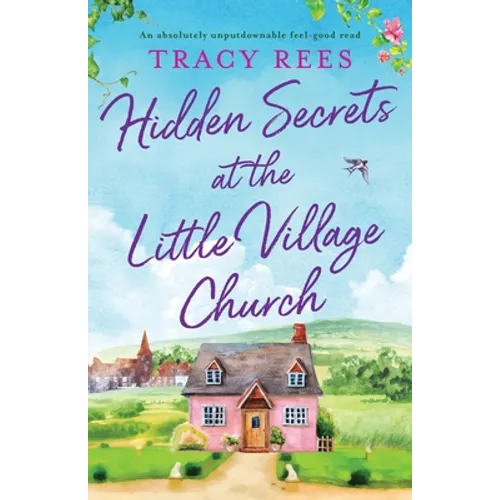 Hidden Secrets at the Little Village Church: An absolutely unputdownable feel-good read - Paperback
