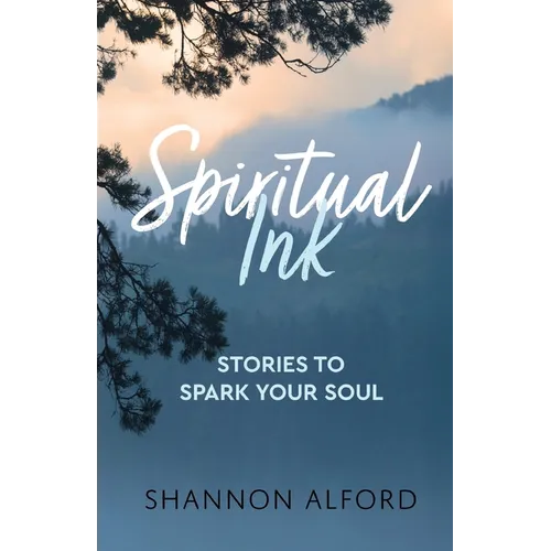 Spiritual Ink: Stories to Spark Your Soul - Paperback