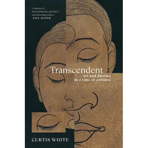 Transcendent: Art and Dharma in a Time of Collapse - Paperback