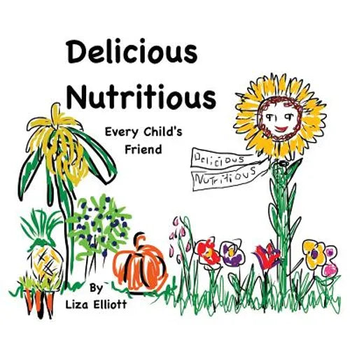 Delicious Nutritious Every Child's Friend - Paperback