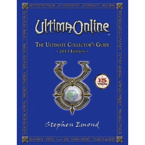 Ultima Online: The Ultimate Collector's Guide: 2013 Edition - Paperback