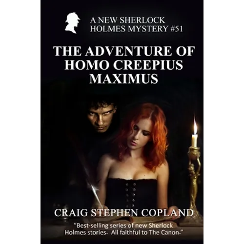 The Adventure of Homo Creepius Maximus: A New Sherlock Holmes Mystery #51 - Paperback