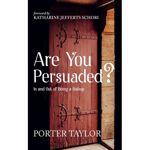 Are You Persuaded?: In and Out of Being a Bishop - Paperback