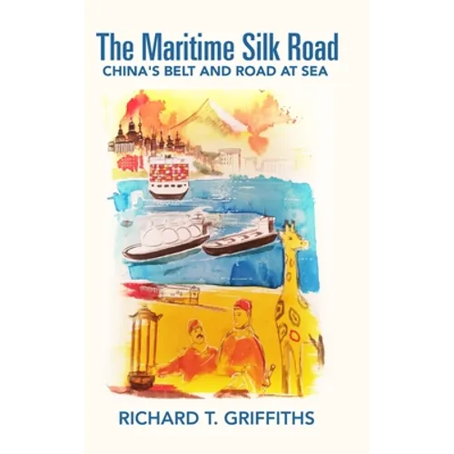 The Maritime Silk Road: China's Belt and Road at Sea - Hardcover
