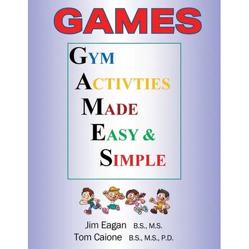 Games: Gym Activities Made Easy and Simple - Paperback