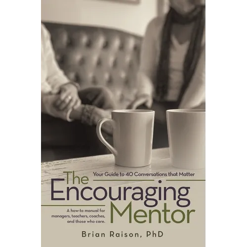 The Encouraging Mentor: Your Guide to 40 Conversations that Matter - Paperback