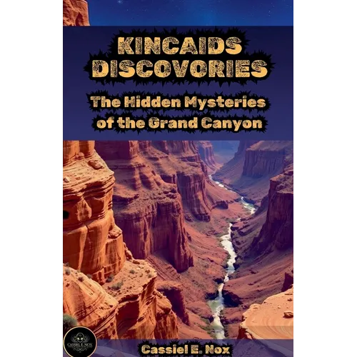 Kincaid's Discovery: The Hidden Mysteries of the Grand Canyon - Paperback