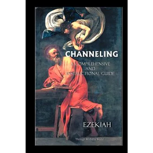 Channeling A Comprehensive and Instructional Guide - Paperback