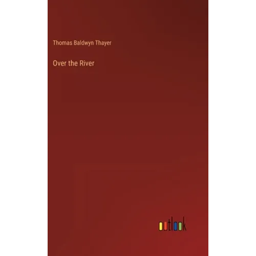 Over the River - Hardcover
