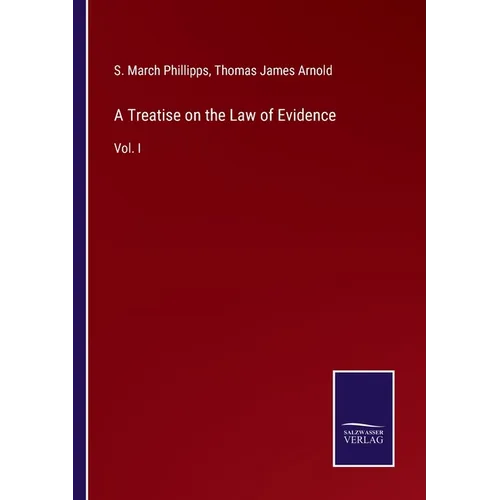 A Treatise on the Law of Evidence: Vol. I - Paperback