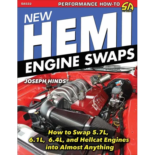 New Hemi Engine Swaps: How to Swap 5.7l, 6.1l, 6.4l & Hellcat Engines Into Almost Anything - Paperback