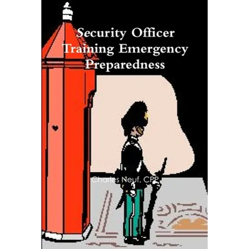 Security Officer Training Emergency Preparedness - Paperback