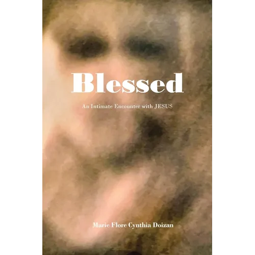 Blessed: An Intimate Encounter with JESUS - Paperback