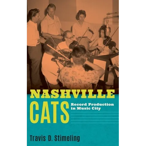 Nashville Cats: Record Production in Music City - Hardcover