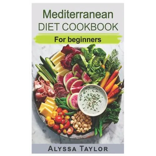 Mediterranean Diet Cookbook: For Beginners - Paperback