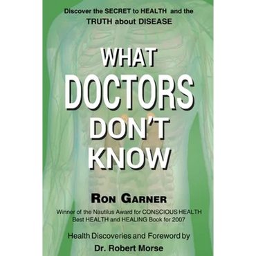 What Doctors Don't Know: The Secret to Health and the Truth about Disease - Paperback