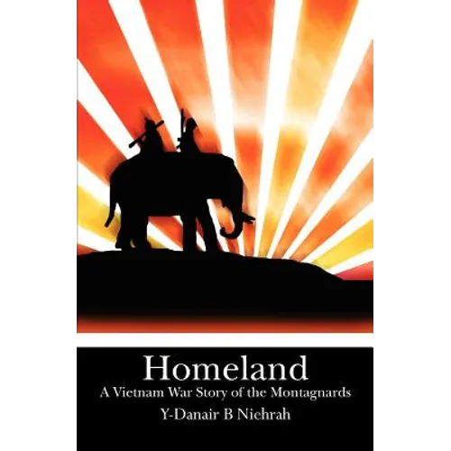 Homeland: A Vietnam War Story of the Montagnards - Paperback