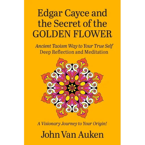 Edgar Cayce and the Secret of the Golden Flower - Paperback