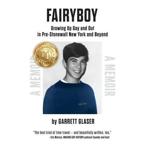 Fairyboy: Growing Up Gay and Out in Pre-Stonewall New York and Beyond - Hardcover