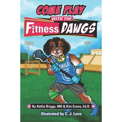 COME PLAY WITH THE Fitness DAWGS - Paperback