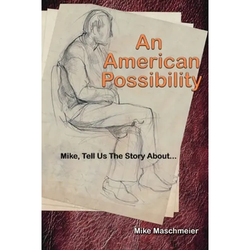 An American Possibility: Mike, Tell Us The Story About... - Paperback
