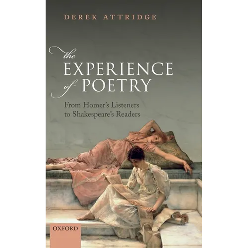 Experience of Poetry: From Homer's Listeners to Shakespeare's Readers - Hardcover