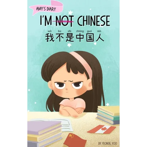 I'm Not Chinese (我不是中国人): Bilingual Children's Book Written in English and Simplified Chinese with Pinyin - Hardcover