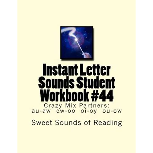 Instant Letter Sounds Student Workbook #44: Crazy Mix Partners: au-aw ew-oo oi-oy ou-ow - Paperback