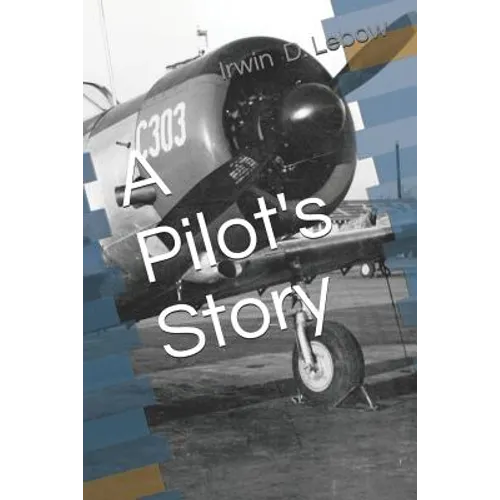 A Pilot's Story: Selections from the diary of a fighter pilot's 93 missions in the European Theater in World War II - Paperback