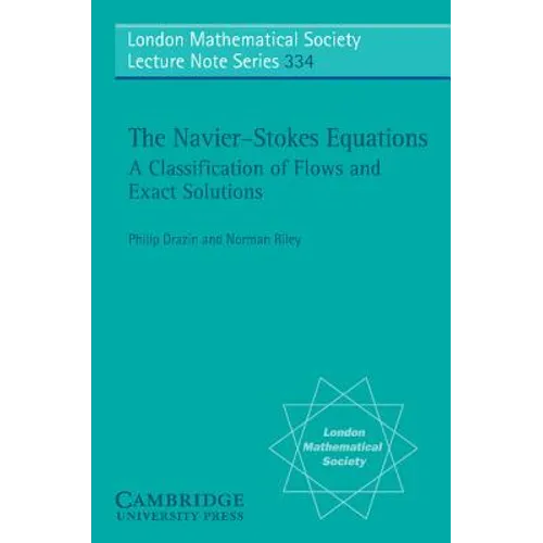 The Navier-Stokes Equations: A Classification of Flows and Exact Solutions - Paperback