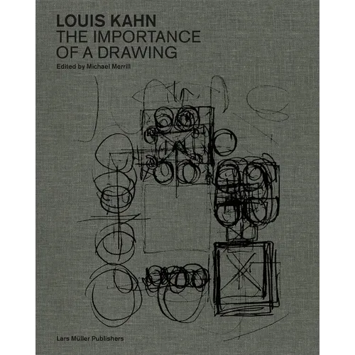 Louis Kahn: The Importance of a Drawing - Hardcover