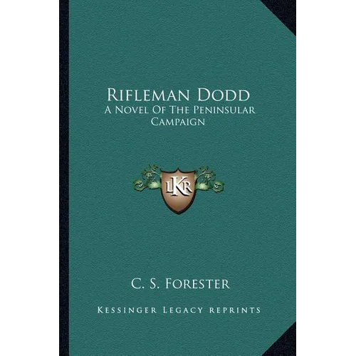 Rifleman Dodd: A Novel Of The Peninsular Campaign - Paperback