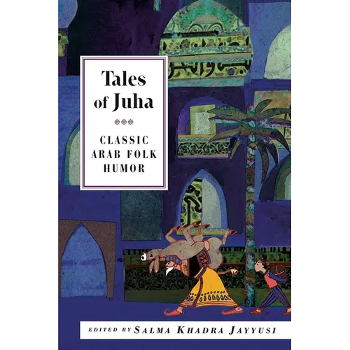 Tales of Juha: Classic Arab Folk Humor - Paperback