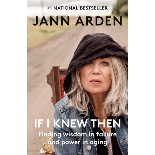 If I Knew Then: Finding Wisdom in Failure and Power in Aging - Paperback