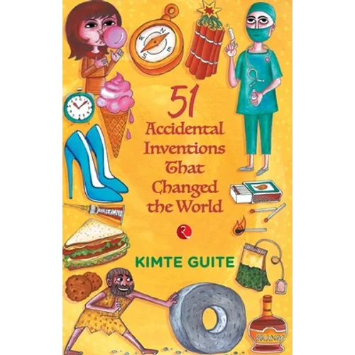 51 Accidental Inventions that Changed the World - Paperback